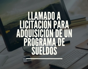 Llamado a licitación para adquisición de programa para liquidación de sueldos. (VENCIDO)